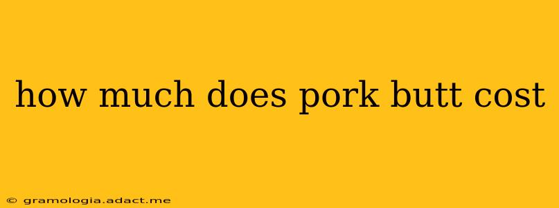 how much does pork butt cost