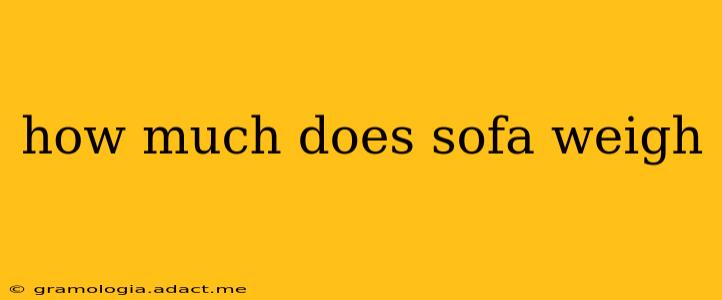 how much does sofa weigh