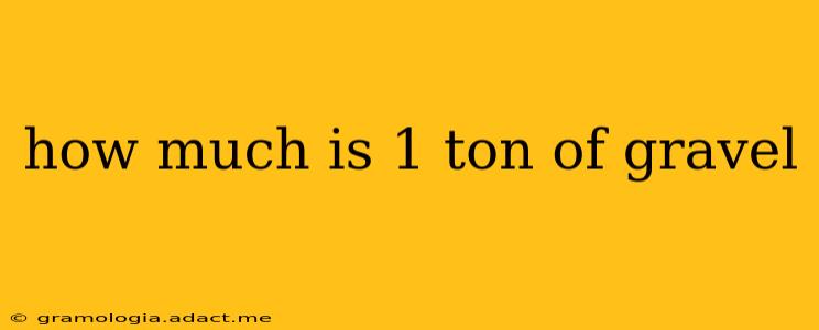 how much is 1 ton of gravel