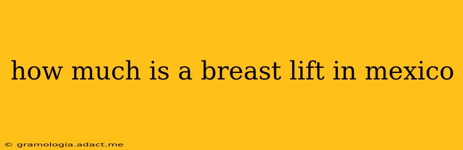 how much is a breast lift in mexico