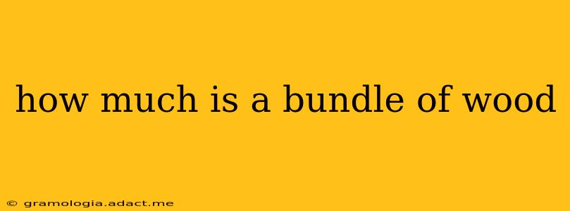 how much is a bundle of wood