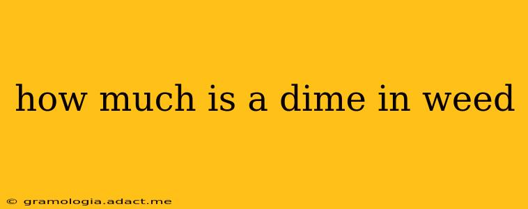 how much is a dime in weed
