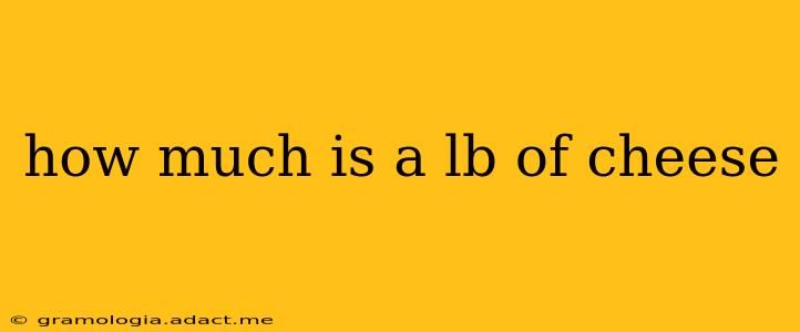 how much is a lb of cheese