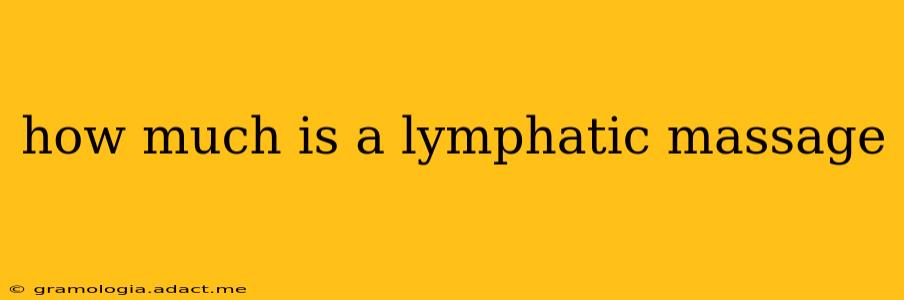 how much is a lymphatic massage