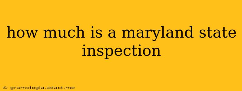how much is a maryland state inspection
