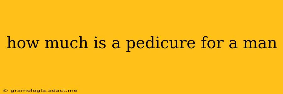 how much is a pedicure for a man