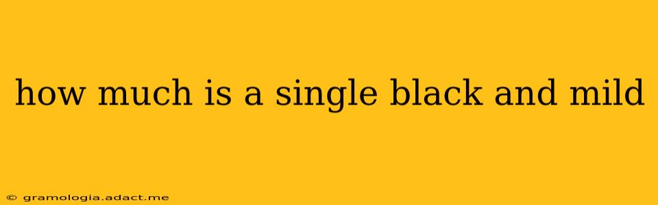 how much is a single black and mild