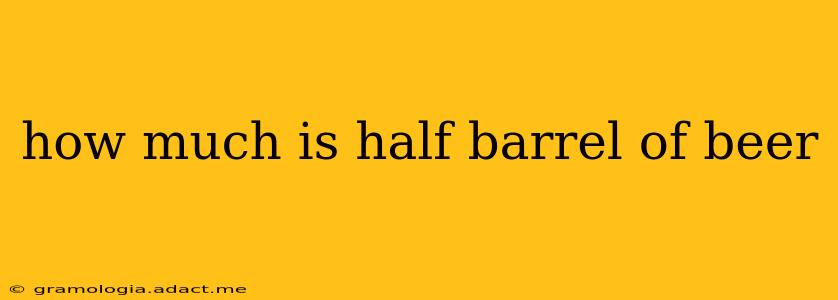 how much is half barrel of beer