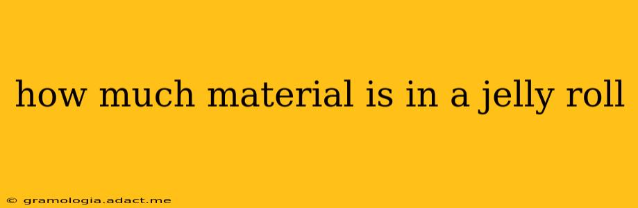 how much material is in a jelly roll