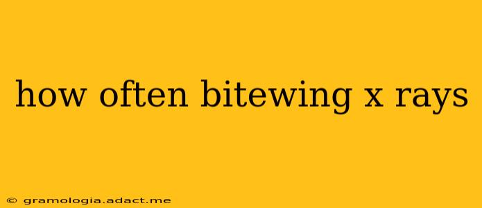 how often bitewing x rays