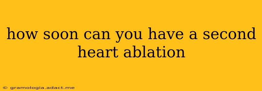 how soon can you have a second heart ablation
