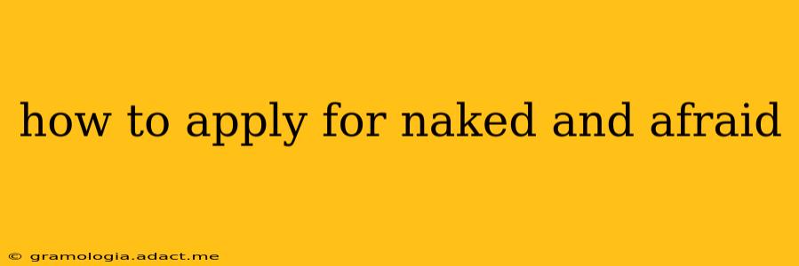 how to apply for naked and afraid