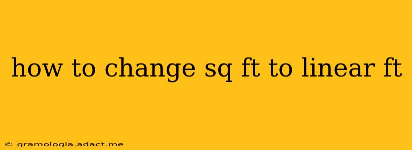 how to change sq ft to linear ft