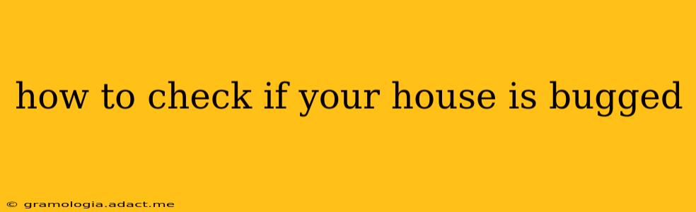 how to check if your house is bugged