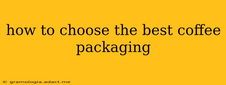 how to choose the best coffee packaging