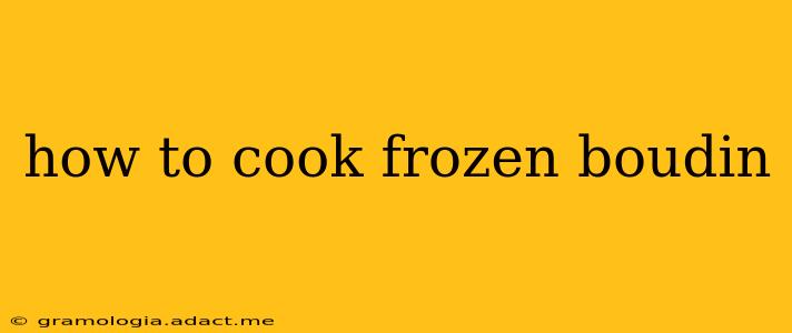 how to cook frozen boudin