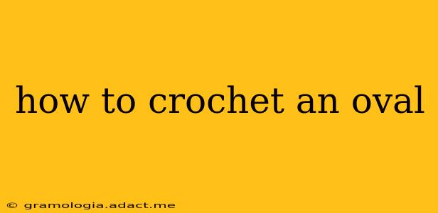 how to crochet an oval