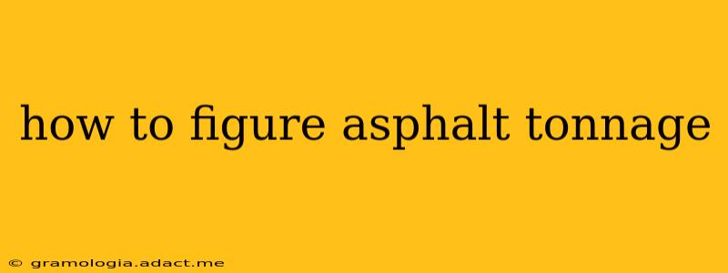 how to figure asphalt tonnage