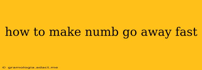 how to make numb go away fast