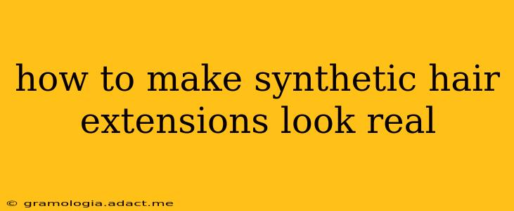 how to make synthetic hair extensions look real