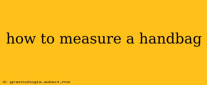how to measure a handbag