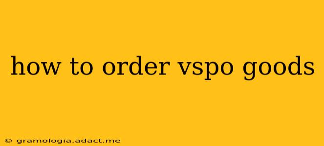 how to order vspo goods