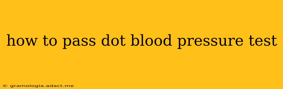 how to pass dot blood pressure test