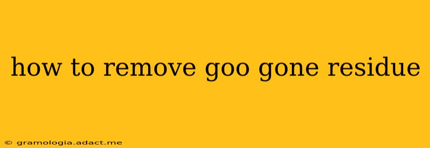 how to remove goo gone residue