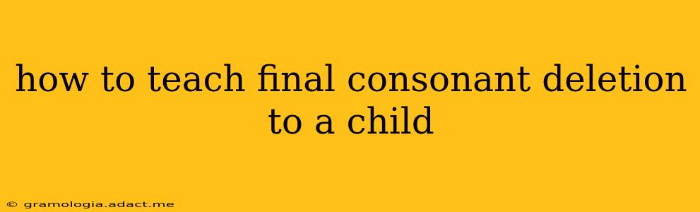 how to teach final consonant deletion to a child