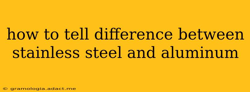 how to tell difference between stainless steel and aluminum