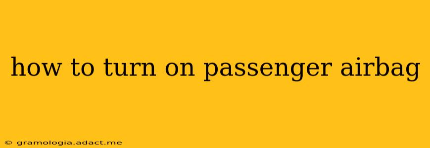 how to turn on passenger airbag