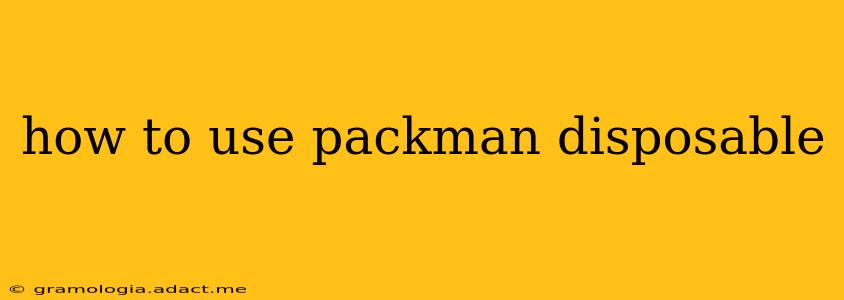 how to use packman disposable