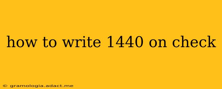 how to write 1440 on check