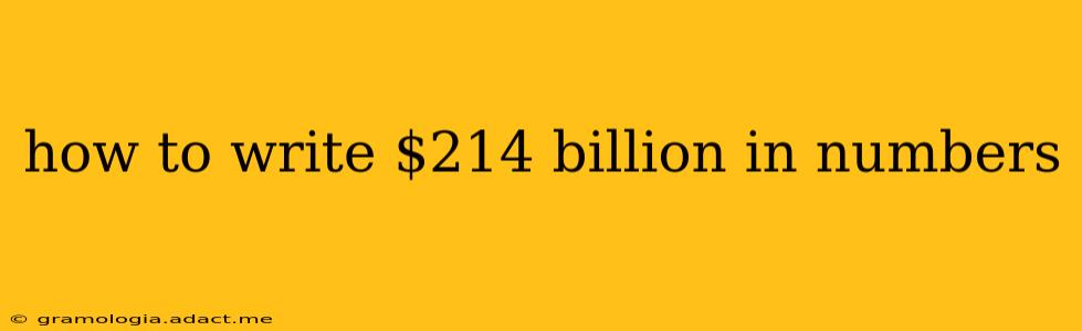 how to write $214 billion in numbers