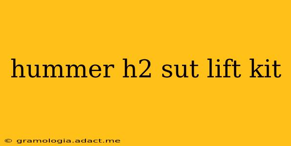 hummer h2 sut lift kit