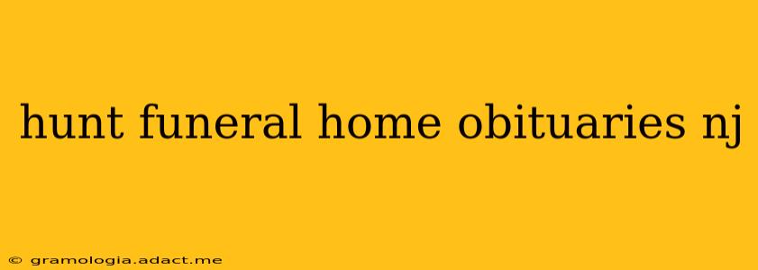 hunt funeral home obituaries nj