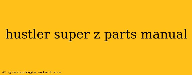 hustler super z parts manual
