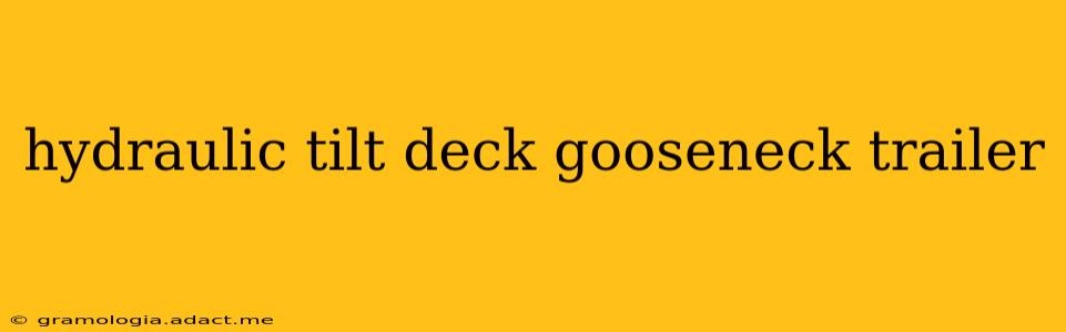 hydraulic tilt deck gooseneck trailer