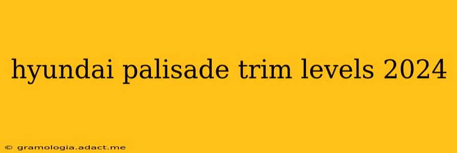 hyundai palisade trim levels 2024
