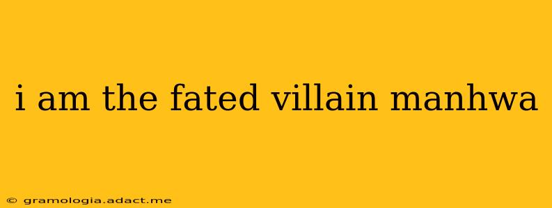 i am the fated villain manhwa