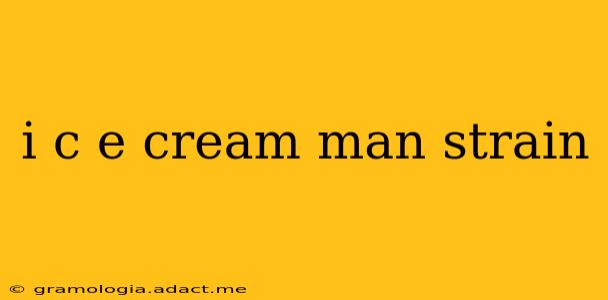 i c e cream man strain