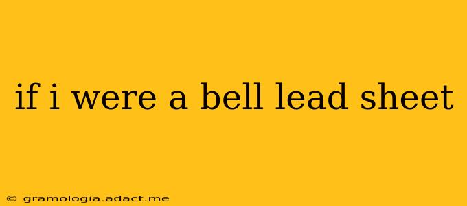 if i were a bell lead sheet