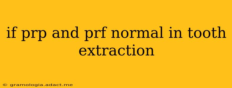 if prp and prf normal in tooth extraction