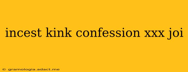 incest kink confession xxx joi incest kink confession xxx joi