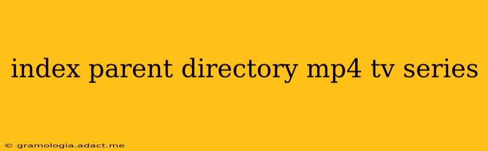 index parent directory mp4 tv series