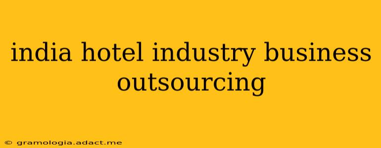india hotel industry business outsourcing