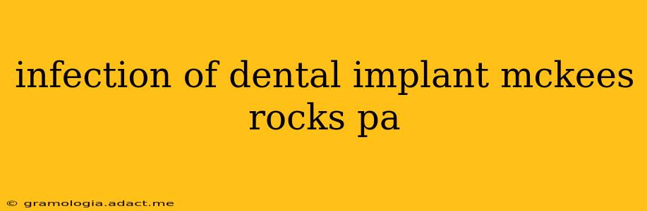 infection of dental implant mckees rocks pa