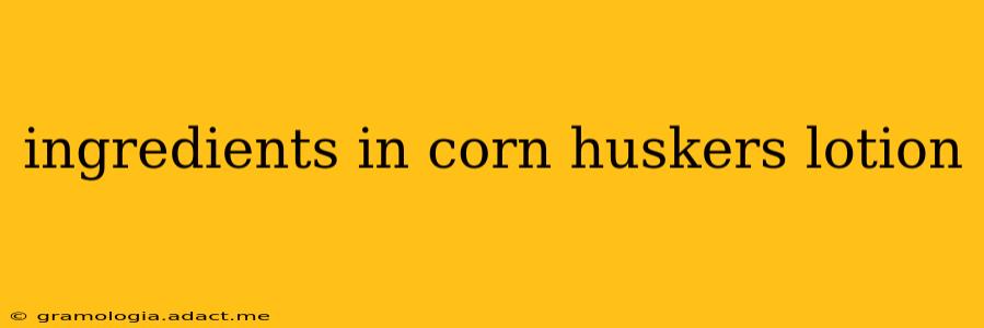 ingredients in corn huskers lotion