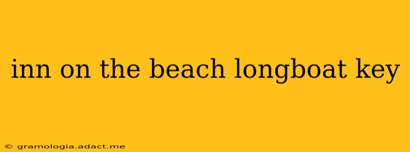 inn on the beach longboat key