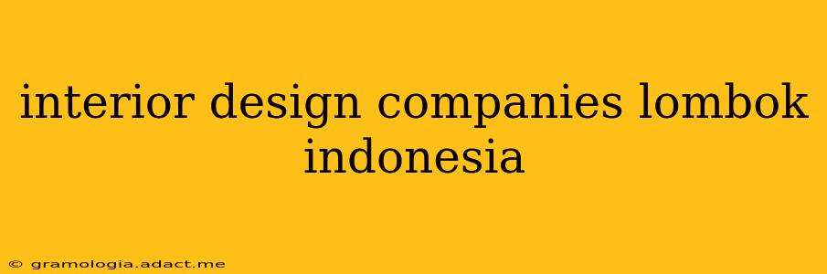 interior design companies lombok indonesia